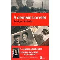 A demain Lorelei. Coup de coeur des lectrices. Prix Femme Actuelle 2015.