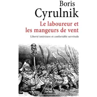 Le Laboureur et les Mangeurs de vent: Liberté intérieure et confortable servitude