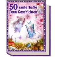 50 zauberhafte Feen-Geschichten: Geschichtenschatz