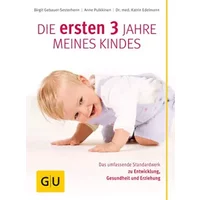 Die ersten 3 Jahre meines Kindes: Das umfassende Standardwerk zu Entwicklung, Gesundheit und Erziehung