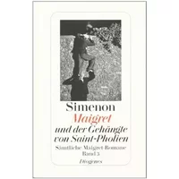 Maigret und der Gehängte von Saint-Pholien: Sämtliche Maigret-Romane (detebe)