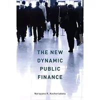 The New Dynamic Public Finance (The Toulouse Lectures in Economics)