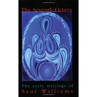 The Seventh Octave : The Early Writings of Saul Stacy Williams