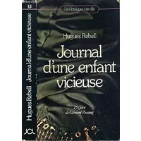 JOURNAL D'UNE ENFANT VICIEUSE / COLLECTION LES CLASSIQUES INTERDITS