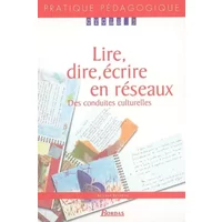 Lire, dire, écrire en réseaux : Des conduites culturelles