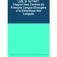 Lidil, N 16/1997. l'Apport des Centres de Français Langue Etrangère a la Didactique des Langues