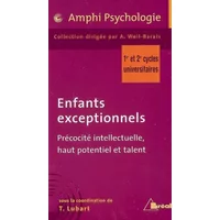 Enfants exceptionnels : Précocité intellectuelle, haut potentiel et talent