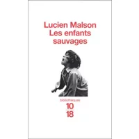 LES ENFANTS SAUVAGES, MYTHE ET REALITE SUIVI DE MEMOIRE ET RAPPORT SUR VICTOR DE L'AVEYRON