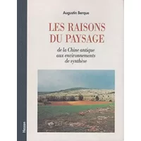 Les raisons du paysage : De la Chine antique aux environnements de synthèse