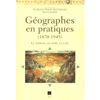 Geographes en pratiques 1870 1945