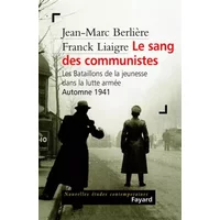 Le sang des communistes - les bataillons de la jeunesse dans la lutte armée Automne 1941.