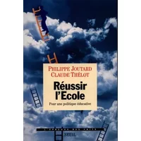 Réussir l'école. Pour une politique éducative