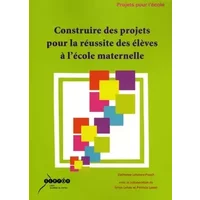 Construire des projets pour la réussite des élèves à l'école maternelle