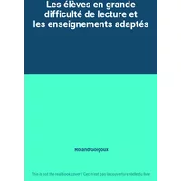 Les élèves en grande difficulté de lecture et les enseignements adaptés