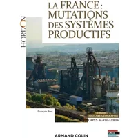 La France : Mutations des systèmes productifs -Capes et Agrégation Histoire et Géographie: Capes et Agrégation Histoire et Géogr