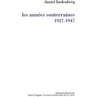 Les années souterraines (1937-1947)