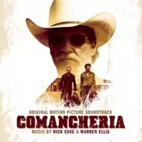 Comancheria (Original Motion Picture Soundtrack) - Nick Cave & Warren Ellis