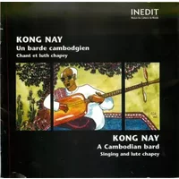 Un Barde Cambodgien (Chant Et Luth Chapey) - Kong Nai
