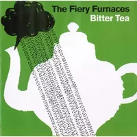 Bitter Tea - The Fiery Furnaces