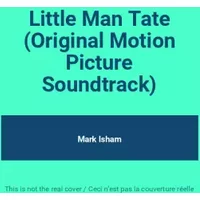 Little Man Tate (Original Motion Picture Soundtrack) - Mark Isham