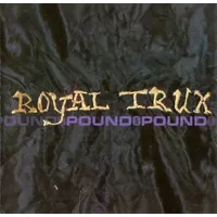 Pound For Pound - Royal Trux