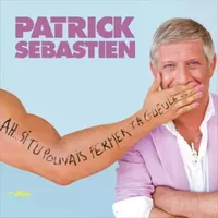Ah... Si Tu Pouvais Fermer Ta Gueule... - Patrick Sébastien