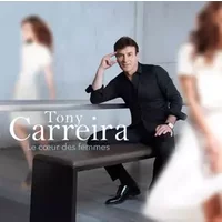 Le Coeur Des Femmes - Tony Carreira