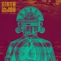 Hyper Focus - Birth Of Joy