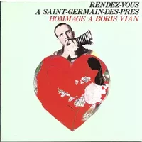 Rendez-vous A Saint-Germain-Des-Pres : Hommage A Boris Vian - Various