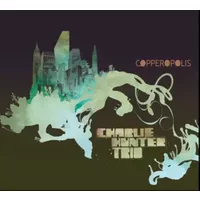 Copperopolis - Charlie Hunter Trio