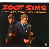 Plays Alto, Tenor And Baritone - Zoot Sims