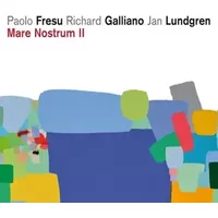 Mare Nostrum II - Richard Galliano, Paolo Fresu, Jan Lundgren