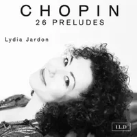 26 Préludes - Frédéric Chopin, Lydia Jardon
