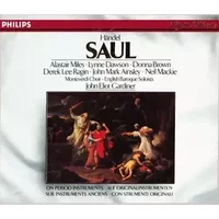 Saul - Georg Friedrich Händel, John Mark Ainsley, Donna Brown, The Monteverdi Choir, John Eliot Gardiner, The English Baroque Soloists, Derek Lee Ragin, Alastair Miles, Lynne Dawson, Neil Mackie (2)