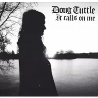 It Calls On Me - Doug Tuttle