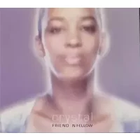 Crystal - Friend 'N Fellow
