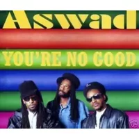 You're No Good - Aswad