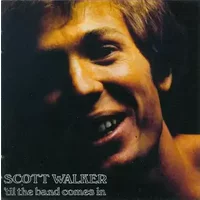 'Til The Band Comes In - Scott Walker