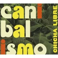 Canibalismo - Chicha Libre