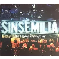The Reggae Addicts' Live - Sinsemilia