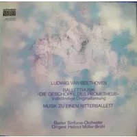 Ballettmusik »Die Geschöpfe Des Prometheus« Vollständige Originalfassung • Musik Zu Einem Ritterballett - Ludwig van Beethoven, Helmut Müller-Brühl, Basler Sinfonie-Orchester