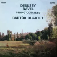 String Quartets - Maurice Ravel, Claude Debussy, Bartók Quartet