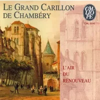 Le Grand Carillon De Chambéry - L'Air Du Renouveau - Various