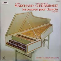 Les Oeuvres Pour Clavecin (intégrale) - Louis Marchand, Huguette Gremy Chauliac, Louis-Nicolas Clérambault