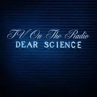 Dear Science - TV On The Radio