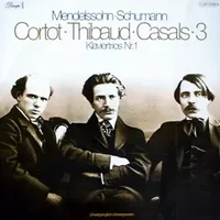 Klaviertrios Nr. 1 - Felix Mendelssohn-Bartholdy, Robert Schumann, Pablo Casals, Alfred Cortot, Jacques Thibaud
