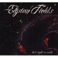 Last Night On Earth - Elysian Fields