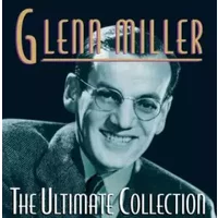 The Ultimate Collection - Glenn Miller