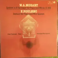 Quintet In E Flat Major For Piano And Winds, K. 452 / Sextuor For Piano And Wind Quintet - Wolfgang Amadeus Mozart, Francis Poulenc, Peter Toperczer, Bratislavské Dychové Kvinteto