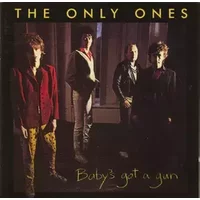 Baby's Got A Gun - The Only Ones